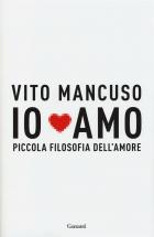 Io_Amo_Piccola_Filosofia_Dell`amore_-Mancuso_Vito
